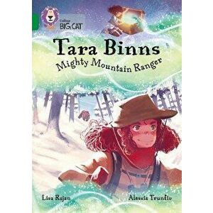 Tara Binns: Mighty Mountain Ranger. Band 15/Emerald, Paperback - Lisa Rajan imagine