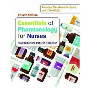 Essentials of Pharmacology for Nurses, 4e, Paperback - Deborah Robertson imagine