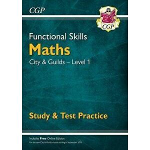 New Functional Skills Maths: City & Guilds Level 1 - Study & Test Practice (for 2019 & beyond), Paperback - CGP Books imagine