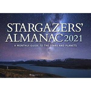 Stargazers' Almanac: A Monthly Guide to the Stars and Planets, Paperback - Bob Mizon imagine