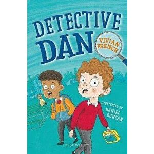 Detective Dan: A Bloomsbury Reader, Paperback - Vivian French imagine