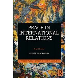Peace in International Relations, Paperback - Oliver P. Richmond imagine