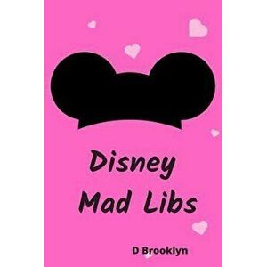 Disney Mad Libs, Paperback - D. Brooklyn imagine