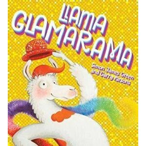 Llama Glamarama, Paperback - Simon James Green imagine