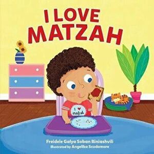 I Love Matzah, Hardcover - Freidele Galya Soban Biniashvili imagine