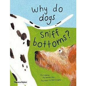 Why do dogs sniff bottoms?. Curious questions about your favourite pet, Hardback - *** imagine
