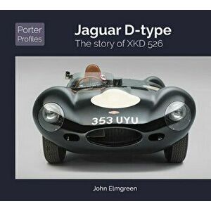 Jaguar D-Type. The Story of XKD526, Hardback - John Elmgreen imagine