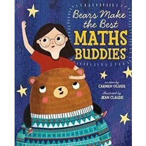 Bears Make the Best Maths Buddies, Paperback - Carmen Oliver imagine