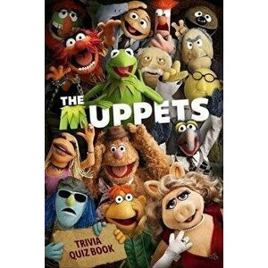 The Muppets: Trivia Quiz Book, Paperback - Leeanne Reindl imagine