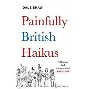 Painfully British Haikus, Hardback - Dale Shaw imagine