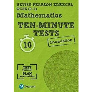 Revise Edexcel GCSE Maths Ten-Minute Tests Foundation Tier, Paperback - Su Nicholson imagine
