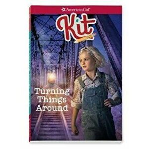 Kit: Turning Things Around, Paperback - Valerie Tripp imagine