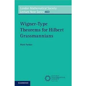 Wigner-Type Theorems for Hilbert Grassmannians, Paperback - Mark Pankov imagine