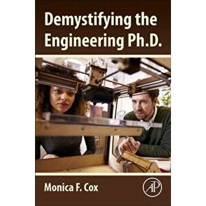 Demystifying the Engineering PhD, Paperback - Monica Cox imagine