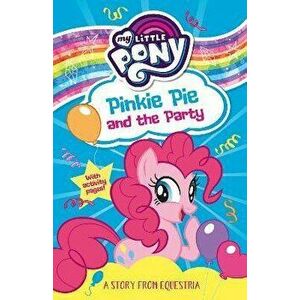 My Little Pony: Pinkie Pie and the Party, Paperback - Egmont Publishing UK imagine