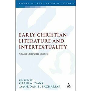 Early Christian Literature and Intertextuality. Volume 1: Thematic Studies, Paperback - *** imagine