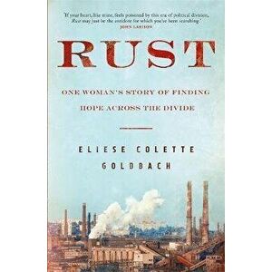 Rust. One woman's story of finding hope across the divide, Hardback - Eliese Colette Goldbach imagine