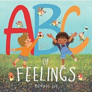 ABC of Feelings, Paperback - Bonnie Lui imagine