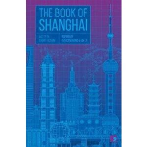 Book of Shanghai. A City in Short Fiction, Paperback - Xia Shang imagine