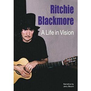 Ritchie Blackmore: A Life In Vision, Hardback - Jerry Bloom imagine