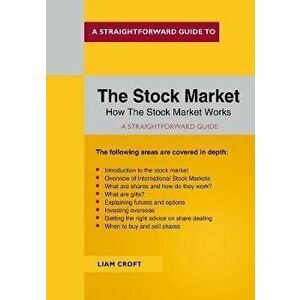 Straightforward Guide To The Stock Market, Paperback - Liam Croft imagine