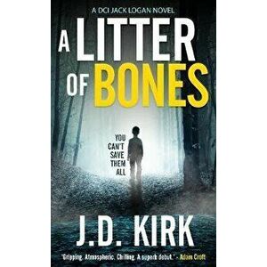 Litter of Bones, Paperback - J.D. Kirk imagine