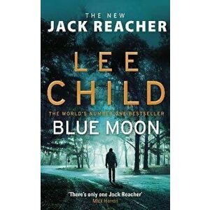 Blue Moon, Paperback - Lee Child imagine