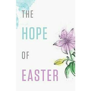 The Hope of Easter (Pack of 25), Paperback - Good News Tracts imagine