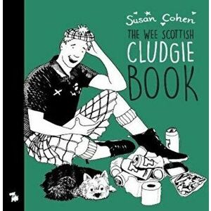 The Wee Book O' Cludgie Banter, Paperback - Susan Cohen imagine