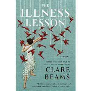 Illness Lesson. A Novel, Hardback - Clare Beams imagine