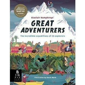 Alastair Humphreys' Great Adventurers, Paperback - Alastair Humphreys imagine