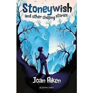 Stoneywish and other chilling stories: A Bloomsbury Reader, Paperback - Joan Aiken imagine
