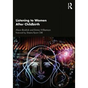 Listening to Women After Childbirth, Paperback - Emma Williamson imagine