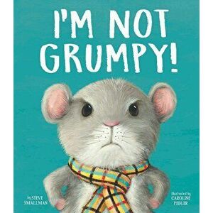 I'm Not Grumpy!, Paperback - Steve Smallman imagine