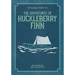 Classic Starts: The Adventures of Huckleberry Finn, Paperback - Mark Twain imagine