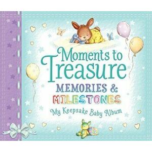 Moments to Treasure Keepsake Baby Album. Memories and Milestones, Hardback - Sophie Giles imagine