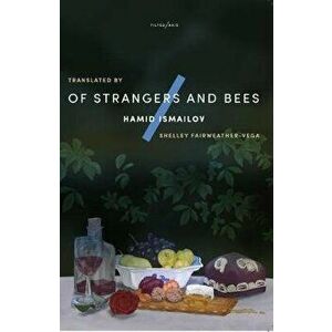 Of Strangers and Bees. A Hayy ibn Yaqzan Tale, Paperback - Hamid Ismailov imagine