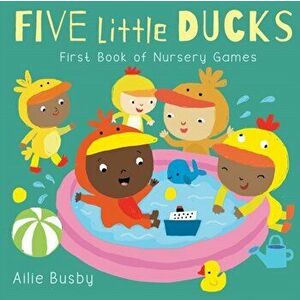 Five Little Ducks - First Book of Nursery Games, Board book - *** imagine