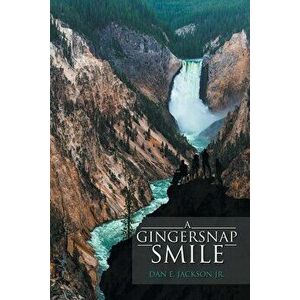 A Gingersnap Smile, Paperback - Dan E. Jackson Jr imagine