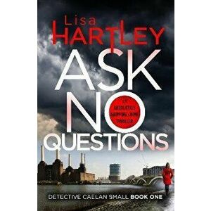 Ask No Questions. A gripping crime thriller with a twist you won't see coming, Paperback - Lisa Hartley imagine