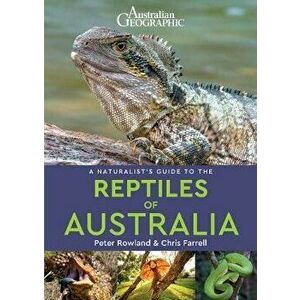 Naturalist's Guide to the Reptiles of Australia (2nd edition), Paperback - Chris Farrell imagine