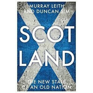 Scotland. The New State of an Old Nation, Hardback - Duncan Sim imagine