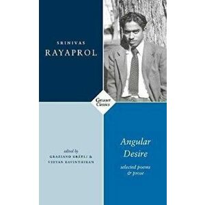 Angular Desire. Selected Poems and Prose, Paperback - Srinivas Rayaprol imagine