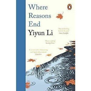 Where Reasons End, Paperback - Yiyun Li imagine