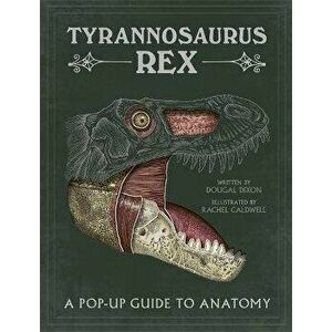 Tyrannosaurus rex. A Pop-Up Guide to Anatomy, Hardback - Dougal Dixon imagine