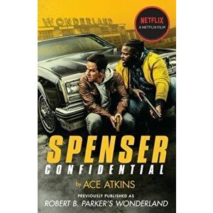 Spenser Confidential. Previously published as Robert B. Parker's Wonderland, Paperback - Ace Atkins imagine