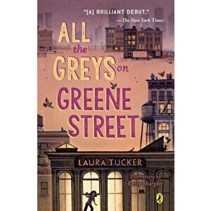 All the Greys on Greene Street, Paperback - Laura Tucker imagine