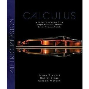 Single Variable Calculus. Early Transcendentals, Metric Edition, Hardback - Daniel K. Clegg imagine