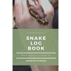 Snake Log Book: Better Records for a Longer Life, Paperback - Noodles N Oodles imagine