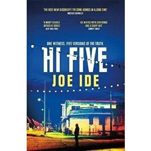 Hi Five. An electrifying combination of Holmesian mystery and SoCal grit, Hardback - Joe Ide imagine